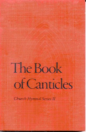 The Book of Canticles (Church Hymnal Series II)
