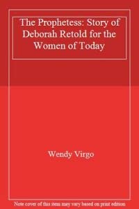The Prophetess: Story of Deborah Retold for the Women of Today (Paperback)