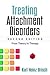 [Treating Attachment Disorders, Second Edition: From Theory to Therapy] [Author: Brisch, Karl Heinz] [November, 2014]
