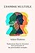 L'homme multiple: Explorations dans les domaines de la possession et des personnalités multiples (French Edition)