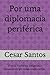 Por uma diplomacia periférica by Cesar Santos