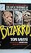 Bizarro: A Learn-by-Example Guide to the Art & Technique of Special Make-up Effects by Tom Savini (1983-01-01)