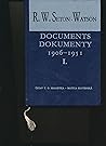 R.W. Seton-Watson and his relations with the Czechs and Slovaks: Documents, 1906-1951