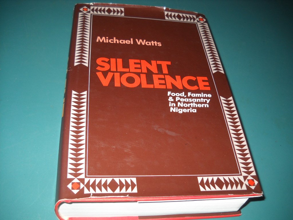 Silent Violence: Food, Famine and Peasantry in Northern Nigeria (Hardcover)