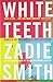 White Teeth