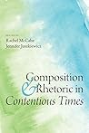 Composition and Rhetoric in Contentious Times