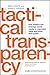 Tactical Transparency: How Leaders Can Leverage Social Media to Maximize Value and Build their Brand by Shel Holtz (2008-11-10)