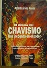 El dilema del chavismo, una incógnita en el poder: Ensayos políticos para personas que detestan a los políticos (Spanish Edition)