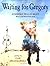 Waiting for Gregory by Kimberly Willis Holt (2006-03-21)