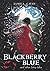 Blackberry Blue: And Other Fairy Tales by Gavin, Jamila (2013) Hardcover
