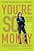 You're So Money: Live Rich, Even When You're Not by Farnoosh Torabi (2008-04-15) Paperback