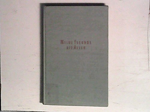 Meine Freunde die Affen Meine Freunde, die Affen,Mensch und Tier in Albert Schweizers Lambarene und Anderswo (Hardcover)