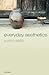 Everyday Aesthetics 1st edition by Saito, Yuriko (2010) Paperback