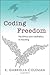 Coding Freedom: The Ethics and Aesthetics of Hacking by Coleman, E. Gabriella [Paperback(2012/11/12)]