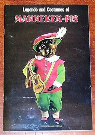 Legends and Costumes of Manneken-Pis