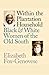 Within the Plantation Household: Black and White Women of the Old South (Gender and American Culture) 1st edition by Fox-Genovese, Elizabeth (1988) Paperback