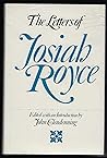The Letters of Josiah Royce. Ed. with an titrod. by John Glendenning
