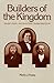Builders of the Kingdom (St...