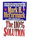 The 110% Solution: Using Good Old American Know-How to Manage Your Time, Talent, and Ideas