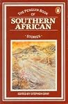 The Penguin Book of Southern African Stories by Stephen  Gray