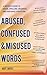 [Abused, Confused, and Misused Words: A Writer's Guide to Usage, Spelling, Grammar, and Sentence Structure] [Author: Embree, Mary] [March, 2013]
