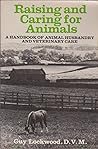Raising and Caring for Animals: A Handbook of Animal Husbandry and Veterinary Care (Scribner Library; 876)