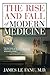 Rise and Fall of Modern Med...