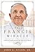 The Francis Miracle: Inside the Transformation of the Pope and the Church by John L. Allen (2015-03-03)