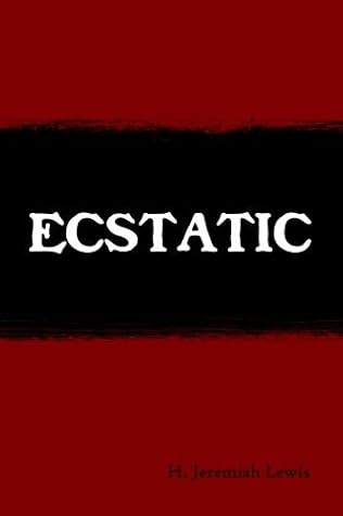 Ecstatic: For Dionysos by H. Jeremiah Lewis (2011-06-08)