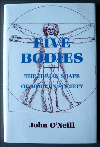 Five Bodies: The Human Shape of Modern Society (Hardcover)