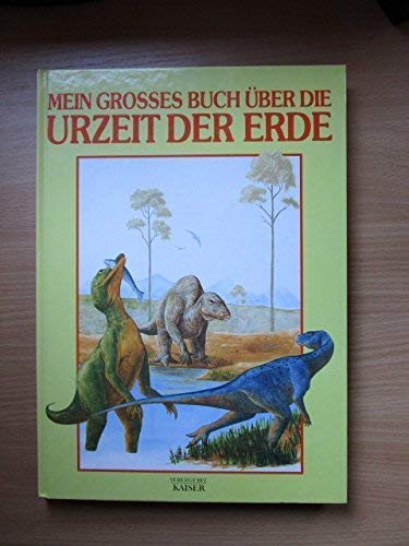 Mein grosses Buch über die Urzeit der Erde (Hardcover)