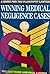 Winning Medical Negligence Cases by William Trine