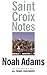 Saint Croix Notes by Noah Adams (2001-03-03)