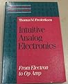 Intuitive Analog Electronics: From Electron to Op Amp (McGraw-Hill Series in Intuitive Ic Electronics) Intuitive Analog Electronics: From Electron to Op Amp (McGraw-Hill Series in Intuitive Ic Electronics)