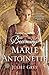 Becoming Marie Antoinette by Juliet Grey