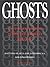 Ghosts : True Encounters with the World Beyond: Haunted Places, Haunted Houses,