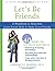 Let's Be Friends: A Workbook to Help Kids Learn Social Skills and Make Great Friends by Lawrence Shapiro PhD (2008-06-01)