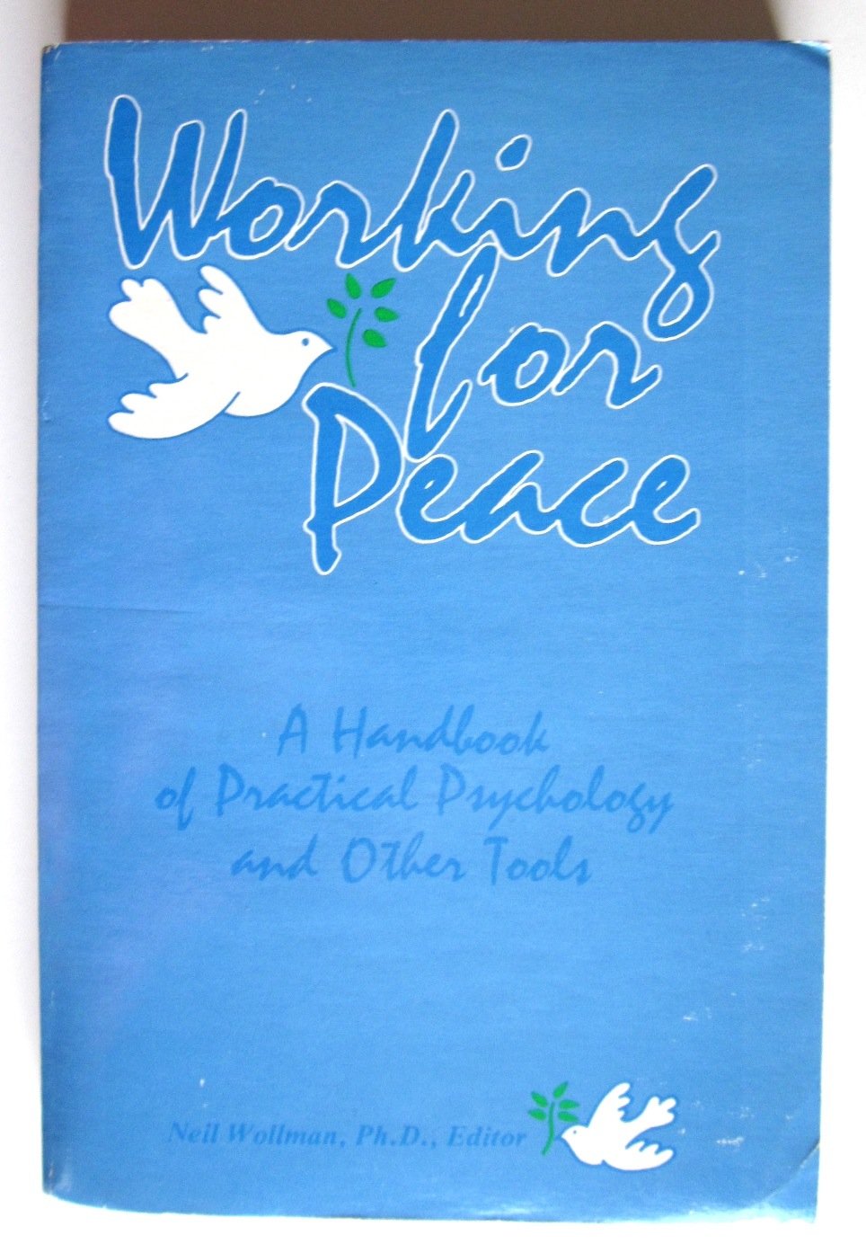 Working for Peace: A Handbook of Practical Psychology and Other Tools (Paperback)