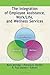 The Integration of Employee Assistance, Work/Life, and Wellness Services (2006-02-01)
