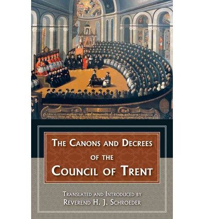 [ THE CANONS AND DECREES OF THE COUNCIL OF TRENT: EXPLAINS THE MOMENTOUS ACCOMPLISHMENTS OF THE COUNCIL OF TRENT. ] By Schroeder, Reverend H J ( Author) 2005 [ Paperback ]