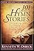101 More Hymn Stories by Ke...
