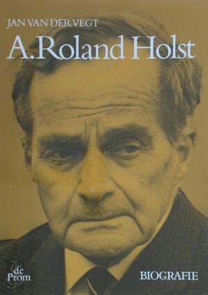A. Roland Holst: Biografie (Hardcover)