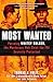 Most Wanted: Pursuing Whitey Bulger, the Murderous Mob Chief the FBI Secretly Protected Most Wanted
