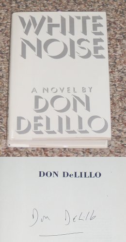 White Noise by DeLillo, Don (1985) Hardcover