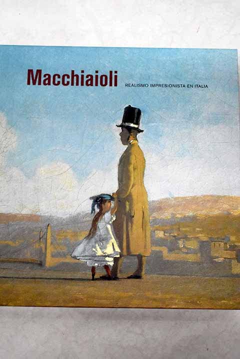 Macchiaioli: realismo impresionista en Italia (Hardcover)