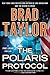 By Brad Taylor The Polaris Protocol (A Pike Logan Thriller) (1st First Edition) [Hardcover]