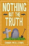 Nothing but the Truth: A humorous British cozy mystery