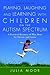 Playing, Laughing and Learning with Children on the Autism Spectrum : A Practical Resource of Play Ideas for Parents and Carers(Paperback) - 2008 Edition