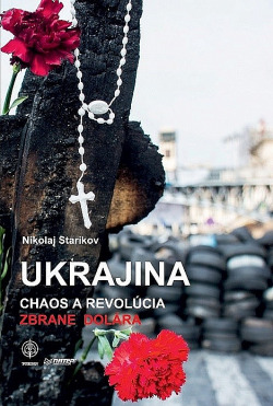 Ukrajina: Chaos a revolúcia - zbrane dolára