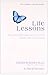 Life Lessons: How Our Mortality Can Teach Us About Life and Living by Elisabeth Kubler-Ross David Kessler (2001-01-02)
